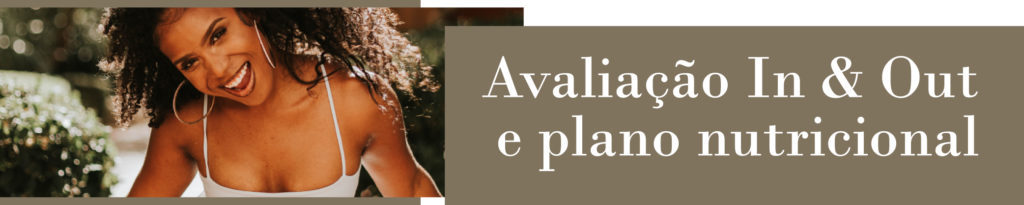 Avaliação In & Out e plano nutricional